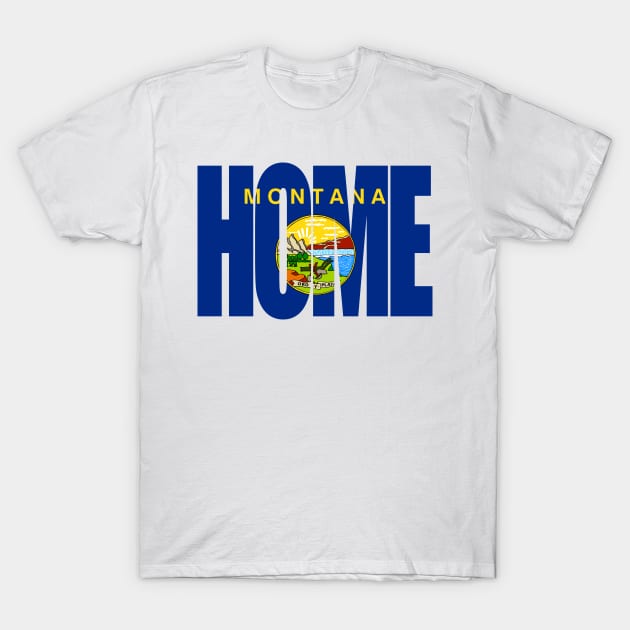 Montana Home - State Flag T-Shirt by DonDota